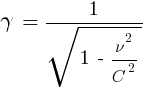 gamma ~=~ 1/sqrt{1~-~nu^2/C^2}